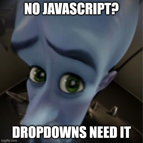 No JavaScript? (so real)